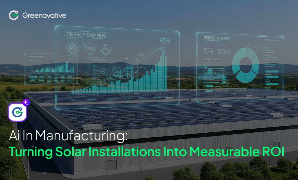AI In Manufacturing: Turning Solar installations into Measurable ROI