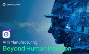 AI in Manufacturing: Beyond Human Intuition